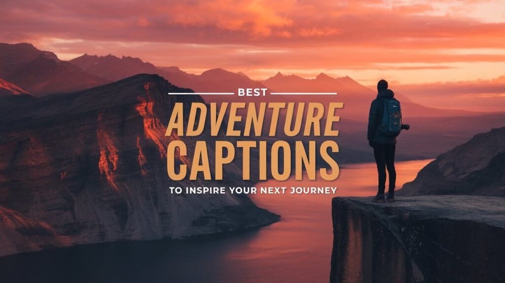 Best Adventure Captions