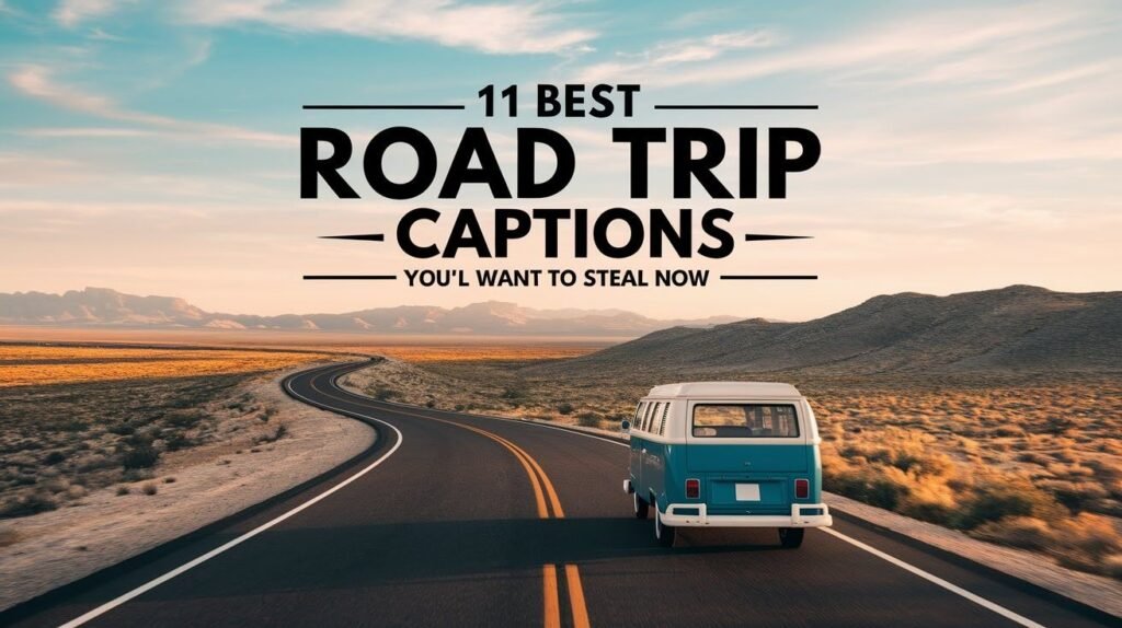 Best Road Trip Captions