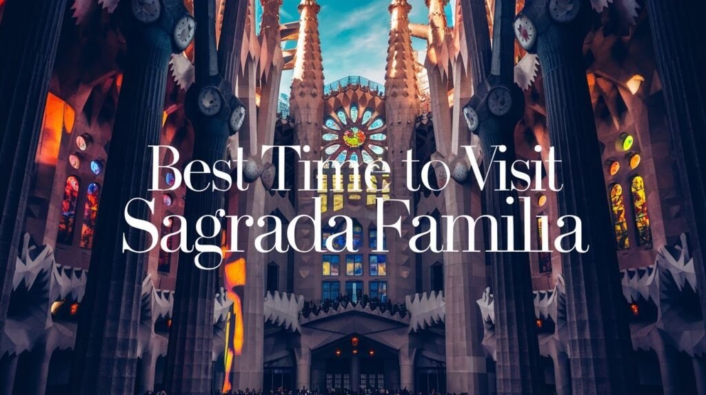 Best Time to Visit Sagrada