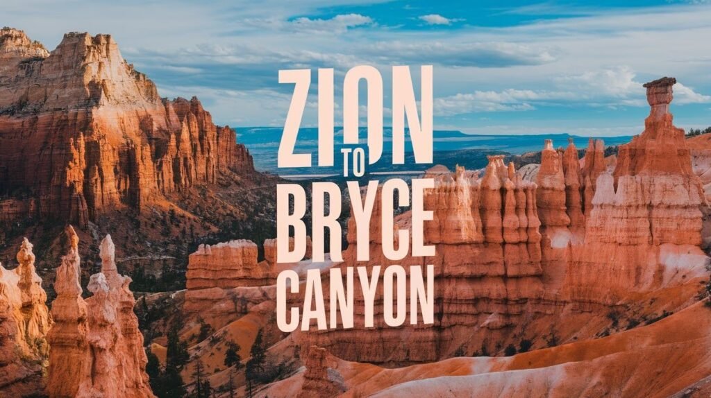 Zion to Bryce Canyon