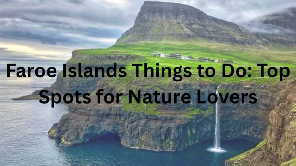 Faroe Islands Things to Do