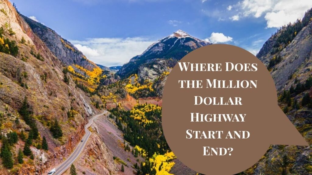 Where Does the Million Dollar Highway Start and End? Where Does the Million Dollar Highway Start and End