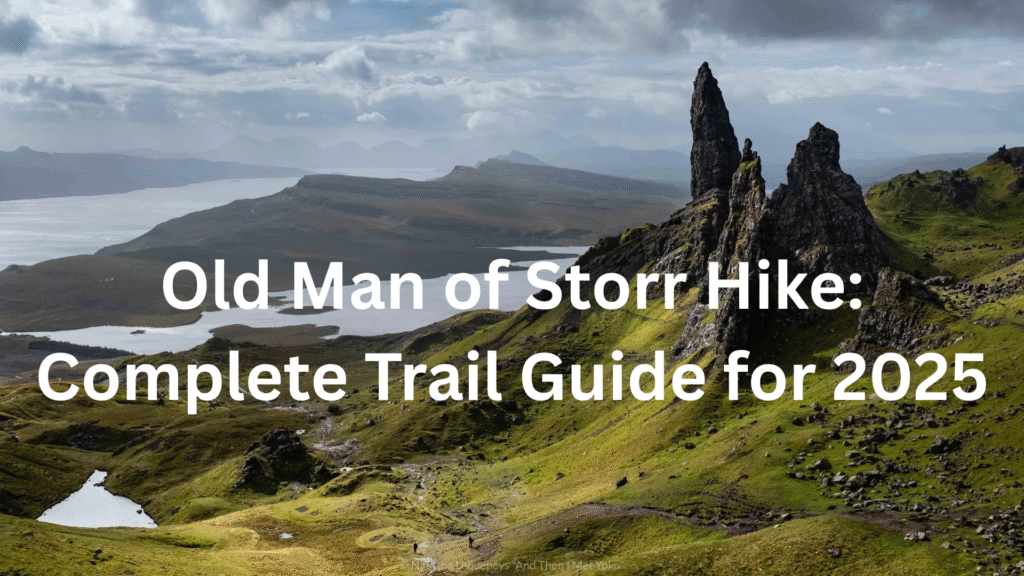 Old Man of Storr Hike: Complete Trail Guide for 2025 Old Man of Storr Hike