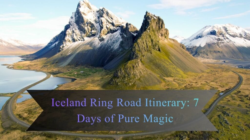 Iceland Ring Road Itinerary